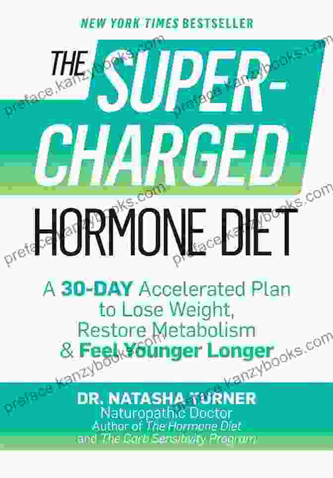 30 Day Accelerated Plan To Lose Weight Restore Metabolism Feel Younger Longer The Supercharged Hormone Diet: A 30 Day Accelerated Plan To Lose Weight Restore Metabolism Feel Younger Longer