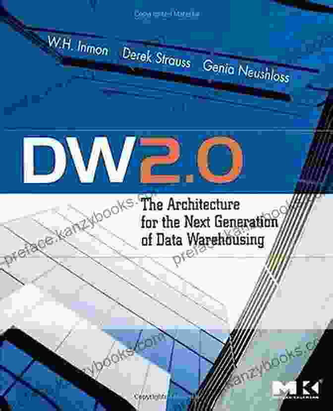 Book Cover Of 'The Architecture For The Next Generation Of Data Warehousing' DW 2 0: The Architecture For The Next Generation Of Data Warehousing (Morgan Kaufman In Data Management Systems)