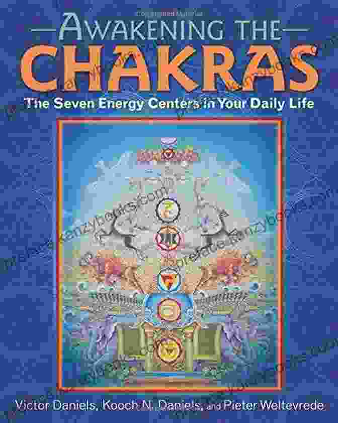 Heart Chakra Awakening The Chakras: The Seven Energy Centers In Your Daily Life