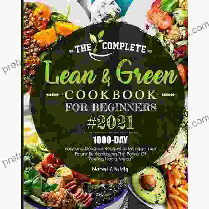 Lean And Green Cookbook For Beginners Lean And Green Cookbook For Beginners: 1200 DAYS Of Easy And Tasty Family Friendly Recipes To Lose Weight Fast And Boost Your Energy Without Counting Calories Or Starving 5 1 Meal Plan Included