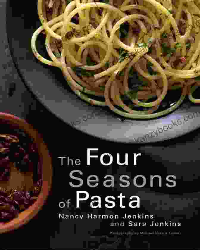 The Four Seasons Of Pasta Cookbook Cover Featuring Vibrant Pasta Dishes The Four Seasons Of Pasta