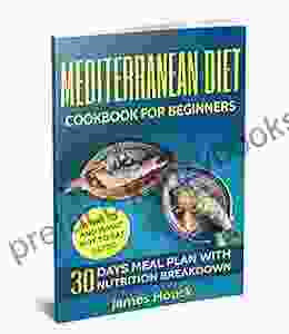 Mediterranean Diet: Mediterranean Diet Cookbook: Mediterranean Diet For Beginners: 30 Days Meal Plan For Rapid Weight Loss: 45 Mediterranean Diet Healthy Mediterranean Diet For Beginners 1)