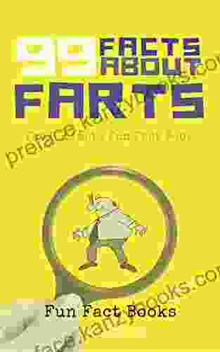 99 Facts About Farts: The Ultimate Fun Fact