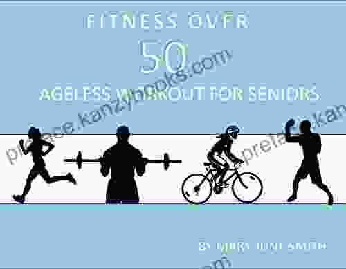 Fitness Over 50: Ageless Workout For Seniors (Exercise At All Ages 1)