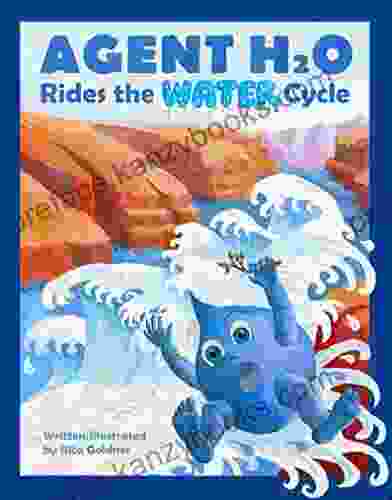 Agent H2O Rides The Water Cycle