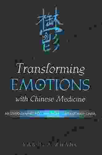 Transforming Emotions with Chinese Medicine: An Ethnographic Account from Contemporary China (SUNY in Chinese Philosophy and Culture)