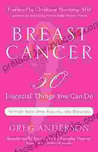 Breast Cancer: 50 Essential Things You Can Do