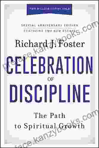 Celebration Of Discipline Special Anniversary Edition: The Path To Spiritual Growth