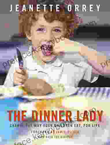 The Dinner Lady: Change The Way Your Children Eat Forever