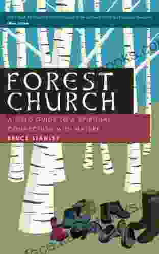 Forest Church: A Field Guide To A Spiritual Connection With Nature