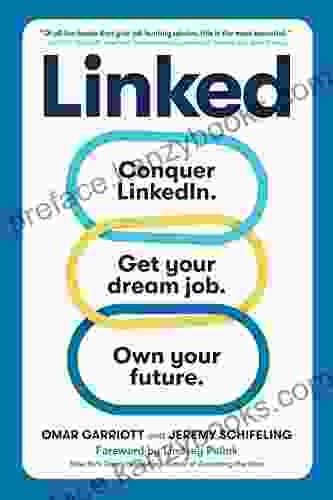 Linked: Conquer LinkedIn Get Your Dream Job Own Your Future