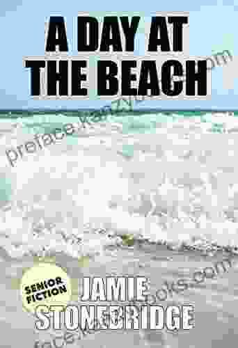 A Day At The Beach: Large Print Fiction For Seniors With Dementia Alzheimer S A Stroke Or People Who Enjoy Simplified Stories (Senior Fiction)