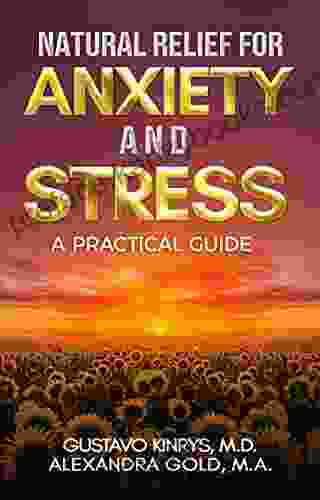 Natural Relief For Anxiety And Stress: A Practical Guide