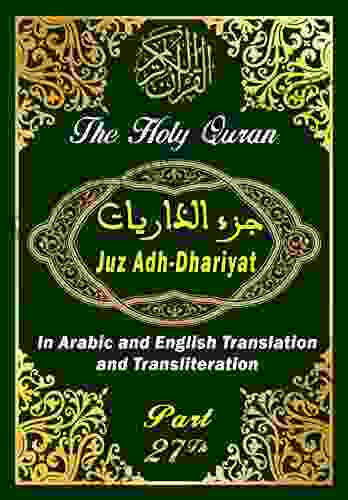 Juz 27 Adh Dhariyat The Holy Quran In Arabic And English Translation And Transliteration: Part 27 Th Of The Koran : Arabic Text With Meaning Translation In English And Transliteration