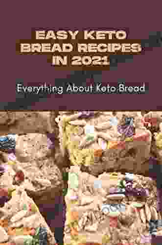 Easy Keto Bread Recipes In 2024: Everything About Keto Bread