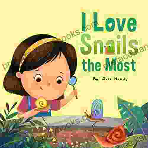 I Love Snails The Most: A Child S World