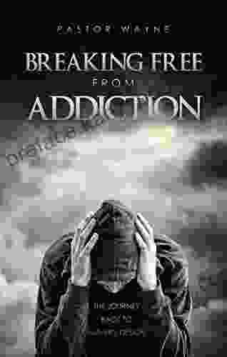 Breaking Free From Addiction: The Journey Back To Father S Design