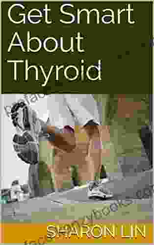 Get Smart About Thyroid R H W Dorsey