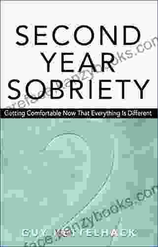 Second Year Sobriety: Getting Comfortable Now That Everything Is Different