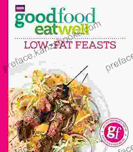 Good Food Eat Well: Low Fat Feasts