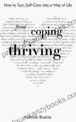 From Coping To Thriving: How To Turn Self Care Into A Way Of Life