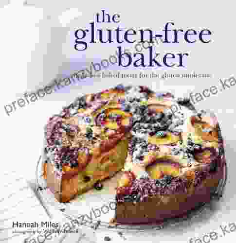 The Gluten Free Baker: Delicious Baked Treats For The Gluten Intolerant