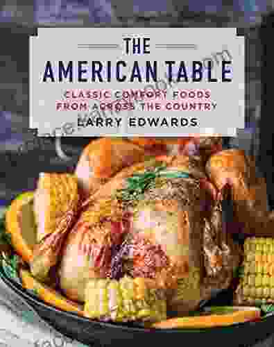 The American Table: Classic Comfort Food From Across The Country