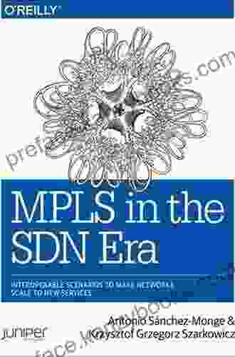 MPLS In The SDN Era: Interoperable Scenarios To Make Networks Scale To New Services