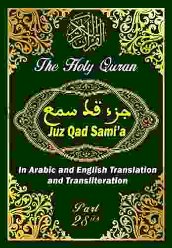 Juz Qad Sami a The Holy Quran in arabic and english translation and transliteration: Juz Qad Samia Part 28 th of The koran : arabic text with Meaning Translation in English and Transliteration