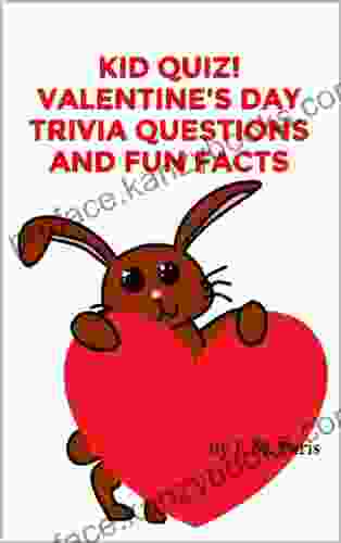 Kid Quiz Valentine s Day Trivia Questions and Fun Facts (Jokes and Trivia for Kids by J M Paris)