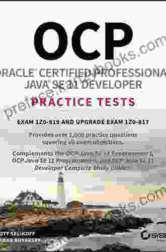 OCP Oracle Certified Professional Java SE 11 Developer Practice Tests: Exam 1Z0 819 And Upgrade Exam 1Z0 817