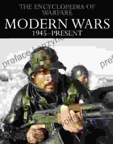 Modern Wars 1945 Present (The Encyclopedia Of Warfare 7)