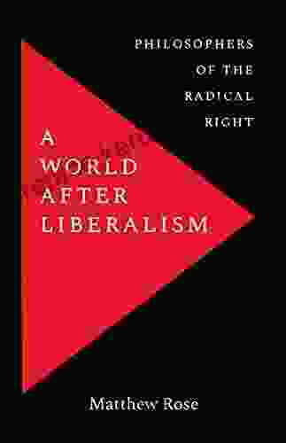 A World after Liberalism: Philosophers of the Radical Right