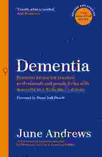 Dementia: The One Stop Guide: Practical advice for families professionals and people living with dementia and Alzheimer s disease: Updated Edition (One Stop Guides)