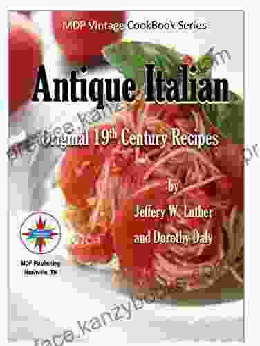 Antique Italian: Original 19th Century Recipes (MDP Vintage Cookbook Series)