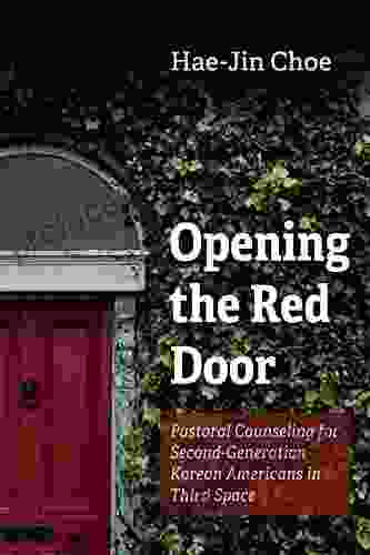 Opening the Red Door: Pastoral Counseling for Second Generation Korean Americans in Third Space