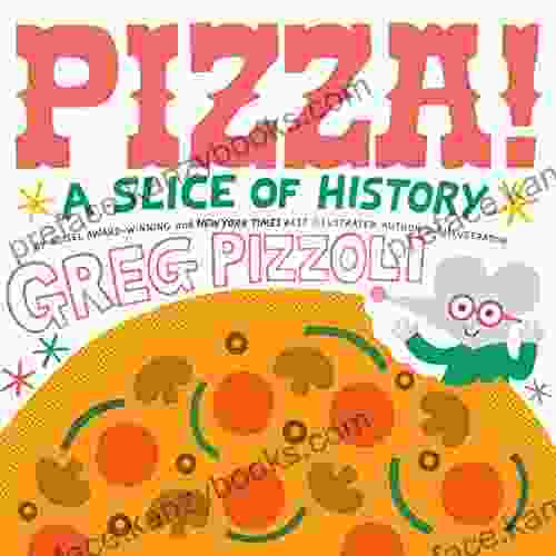 Pizza : A Slice Of History