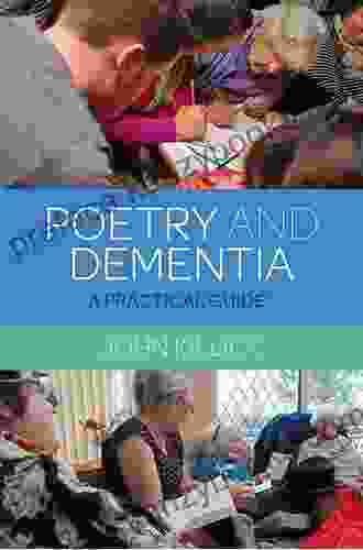 Poetry And Dementia: A Practical Guide