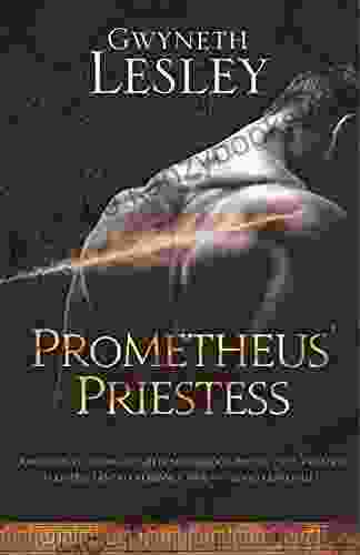 Prometheus Priestess Gwyneth Lesley