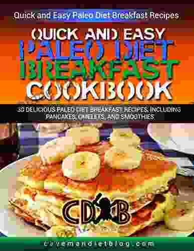 Quick Easy Paleo Diet Breakfast Cookbook: The 30 BEST Real Food Breakfast Recipes (Paleo Beginners Cookbook Recipes For Weight Loss Gluten Free Recipe Book)