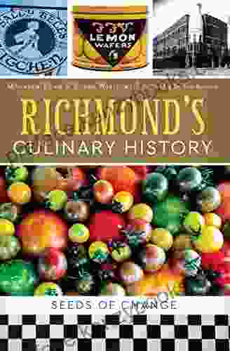 Richmond S Culinary History: Seeds Of Change (American Palate)