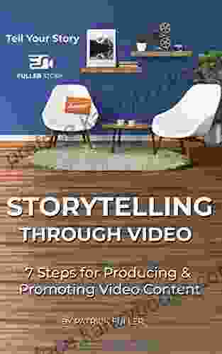 Storytelling Through Video: 7 Steps For Producing Promoting Video Content