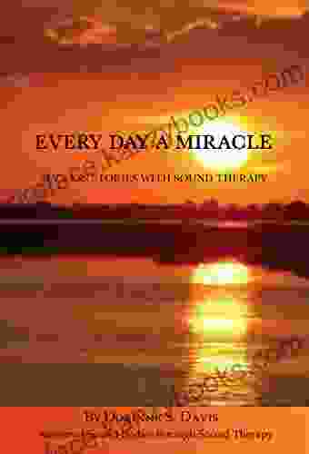 Every Day A Miracle: Success Stories With Sound Therapy