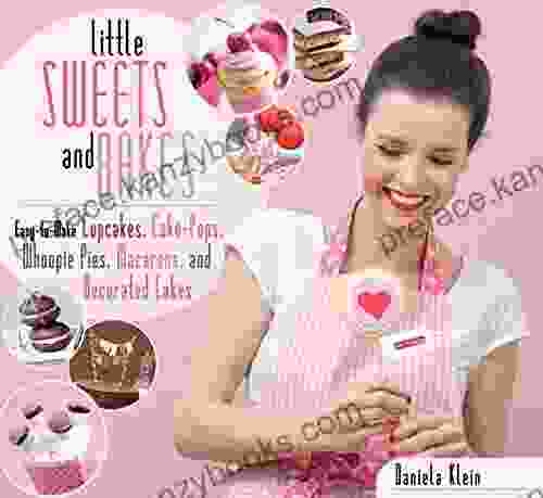 Little Sweets And Bakes: Easy To Make Cupcakes Cake Pops Whoopie Pies Macarons And Decorated Cookies