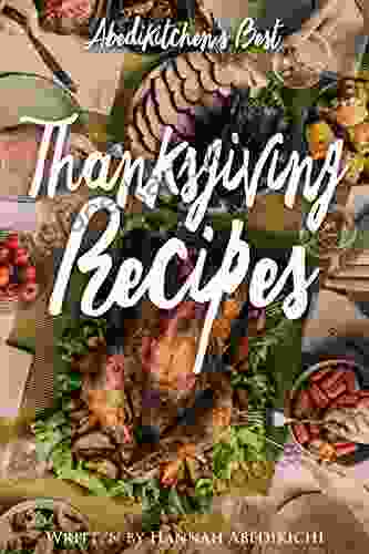 Thanksgiving Recipes: Abedikitchen S Best Thanksgiving Cookbook