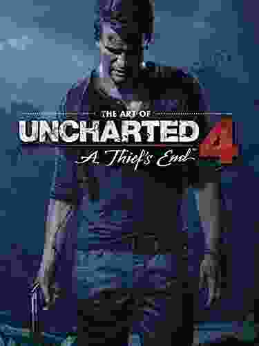 The Art Of Uncharted 4: A Thief S End