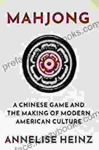 Mahjong: A Chinese Game and the Making of Modern American Culture