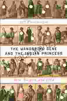 The Wandering Gene and the Indian Princess: Race Religion and DNA