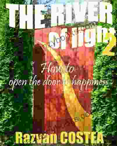 THE RIVER OF LIGHT 2 How to open the door to happiness (Vol 2)