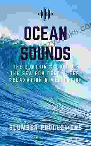 Ocean Sounds: The Soothing Sound Of The Sea For Deep Sleep Relaxation And Meditation